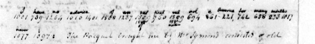 A line of code numbers in Carmichael's hand with Jefferson's small decoding above: I have no advice of an ral fical ral not e America for many months, and never over 1077