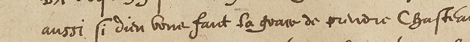 A line of clear French on the same page reading: aussi si dieu nous fault la grace de prendre Chasteau