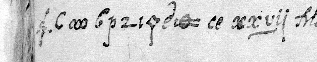 Close view of the ciphered place name: the looped n-sign, then a pale blot struck through with a double stroke, then ce xxvij