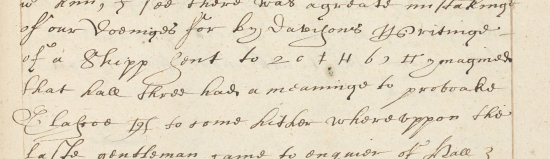 Harley MS 260 f. 419r: of a Shipp sent to 2 0 cross H 6 1 tt ymagined that Hall three had a meaninge to provoake Glascoe [9] to come hither